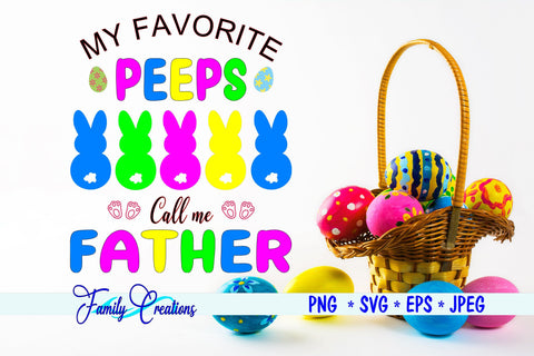 My Favorite Peeps Call Me Father SVG Family Creations 