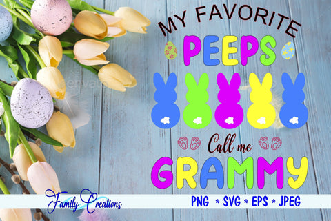 My Favorite Peeps Call Me Grammy SVG Family Creations 