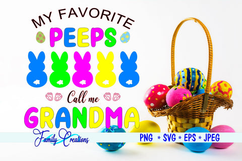 My Favorite Peeps Call Me Grandma SVG Family Creations 