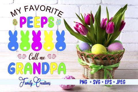 My Favorite Peeps Call Me Grandpa SVG Family Creations 