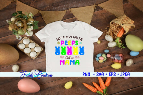 My Favorite Peeps Call Me Mama SVG Family Creations 