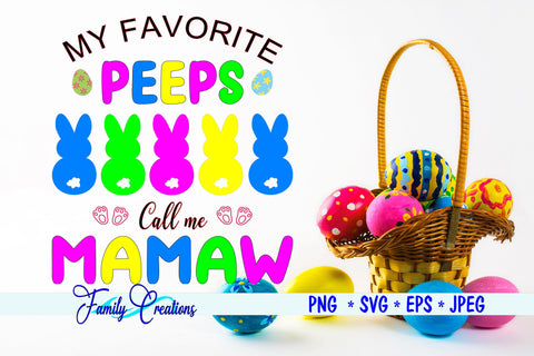 My Favorite Peeps Call Me Mamaw SVG Family Creations 