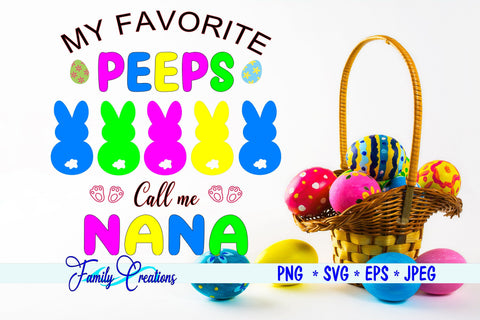 My Favorite Peeps Call Me Nana SVG Family Creations 