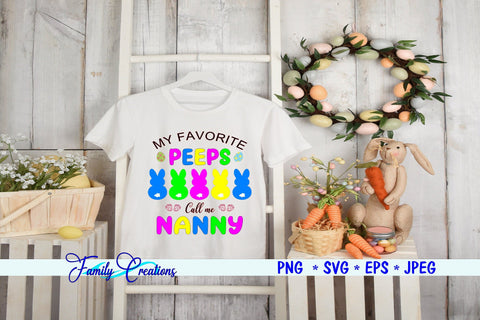My Favorite Peeps Call Me Nanny SVG Family Creations 