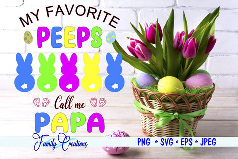 My Favorite Peeps Call Me Papa SVG Family Creations 