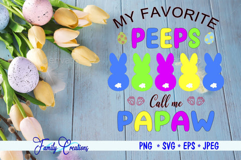 My Favorite Peeps Call Me Papaw SVG Family Creations 