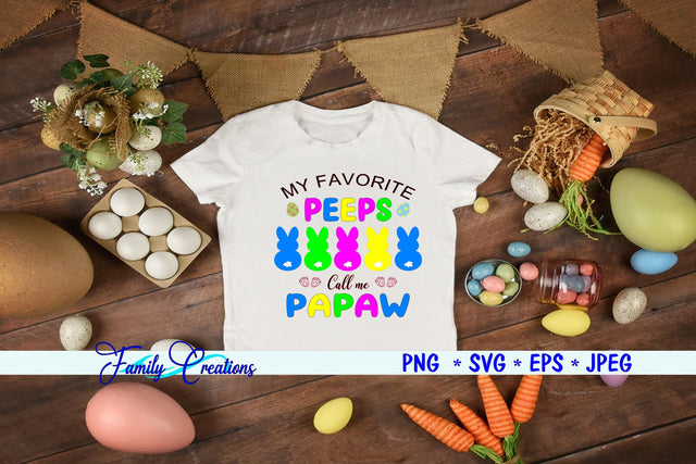 My Favorite Peeps Call Me Papaw SVG Family Creations 