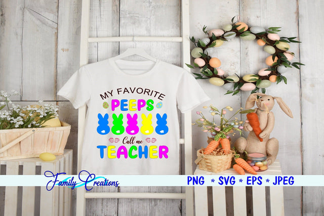 My Favorite Peeps Call me Teacher SVG Family Creations 