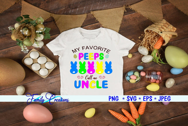 My Favorite Peeps Call Me Uncle SVG Family Creations 