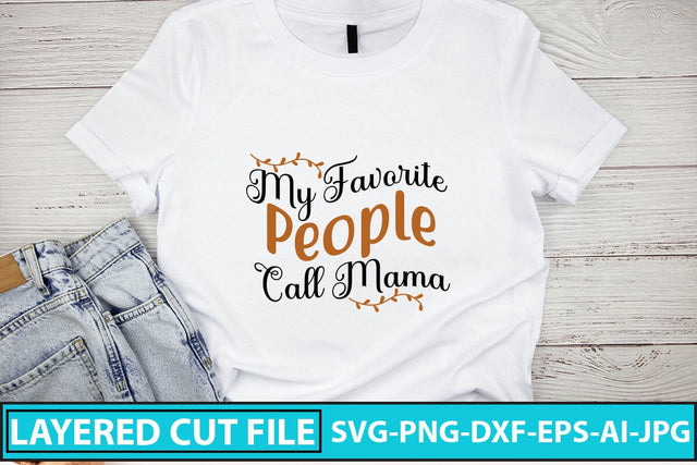 My Favorite People Call Mama SVG Cut File SVG Syaman 
