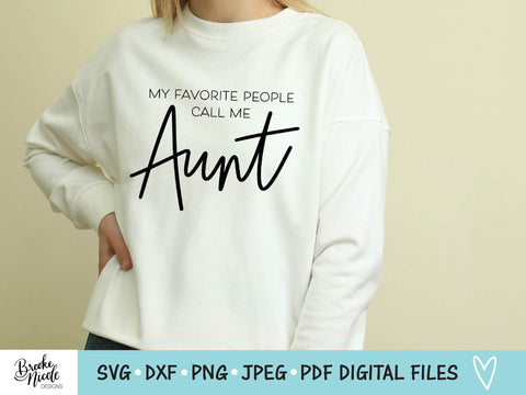My Favorite People Call Me Aunt SVG Cut File | women tshirt SVG | png | jpeg | dxf | Cricut SVG | Silhouette | aunt tshirt svg SVG Brooke Nicole Designs 
