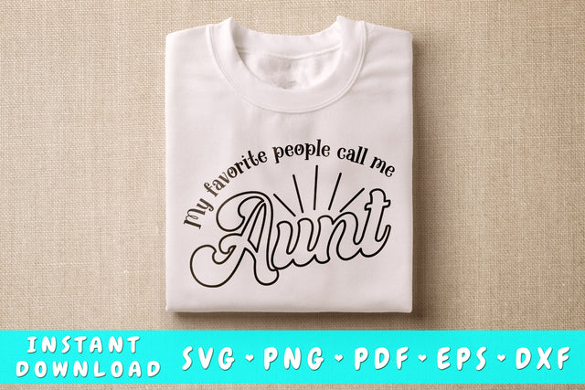My Favorite People Call Me Aunt SVG SVG HappyDesignStudio 
