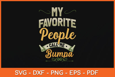 My Favorite People Call Me Bumpa Funny Fathers Day Svg Cutting File SVG Helal 