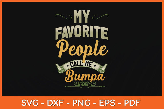 My Favorite People Call Me Bumpa Funny Fathers Day Svg Cutting File SVG Helal 