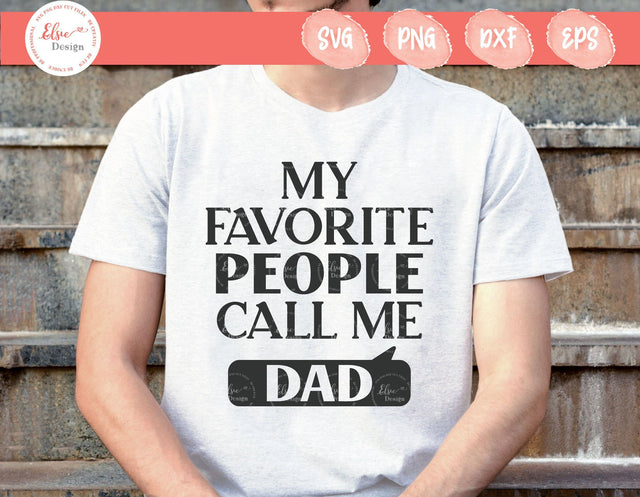 My Favorite People Call Me Dad - SVG, PNG, DXF, EPS SVG Elsie Loves Design 