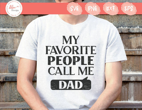 My Favorite People Call Me Dad - SVG, PNG, DXF, EPS SVG Elsie Loves Design 