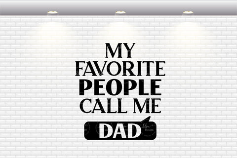 My Favorite People Call Me Dad - SVG, PNG, DXF, EPS SVG Elsie Loves Design 
