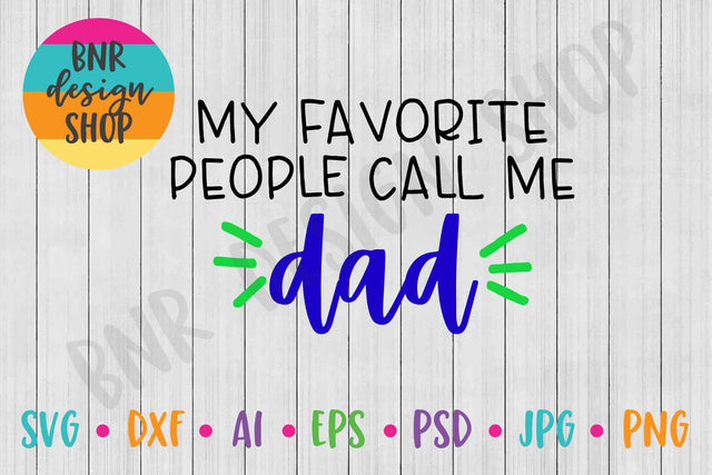 My Favorite People Call Me Dad SVG SVG BNRDesignShop 