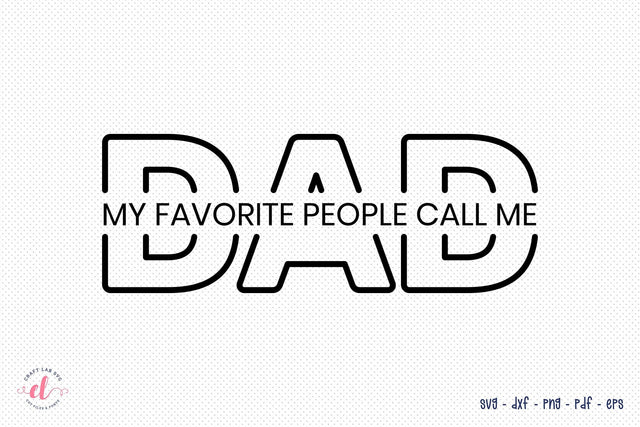 My Favorite People Call Me Dad SVG SVG CraftLabSVG 