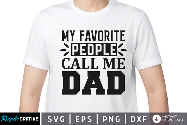 My favorite people call me dad SVG SVG Regulrcrative 
