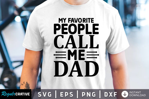 My favorite people call me dad SVG SVG Regulrcrative 
