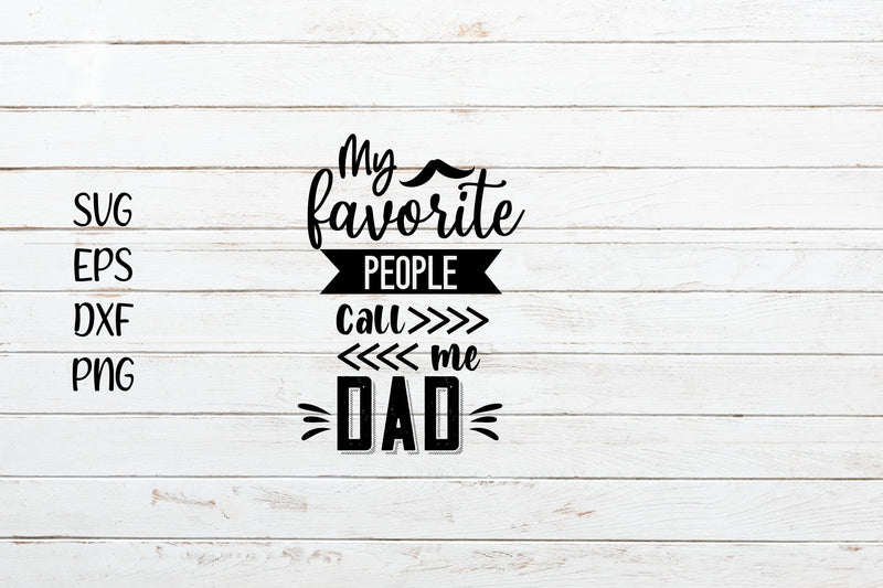 My Favorite People Call Me Dad Svg SVG SmmrDesign 