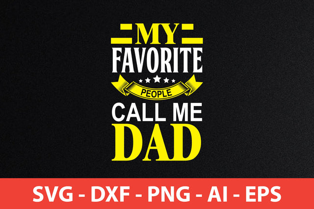my favorite people call me dad t-shirt design SVG shah alam 