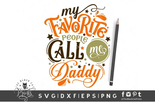 My Favorite People Call Me Daddy cut file SVG TheBlackCatPrints 
