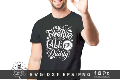 My Favorite People Call Me Daddy cut file SVG TheBlackCatPrints 