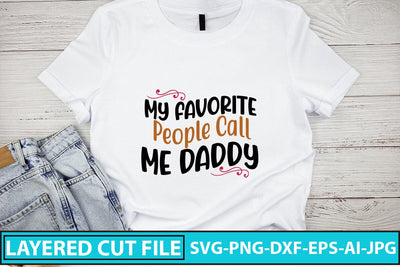 My Favorite People Call Me Daddy SVG Cut File SVG Syaman 