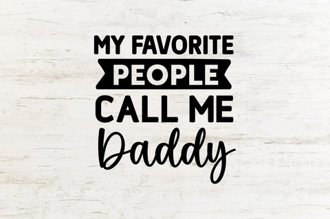 My favorite people call me daddy SVG SVG Regulrcrative 