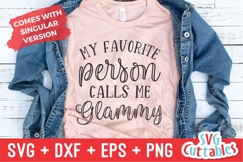 My Favorite People Call Me Glammy svg - Cut File - svg - dxf - eps - png - Mother's Day svg - Silhouette - Cricut - Digital File SVG Svg Cuttables 