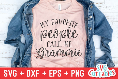 My Favorite People Call Me Grammie svg - Cut File - svg - dxf - eps - png - Mother's Day svg - Silhouette - Cricut - Digital File SVG Svg Cuttables 