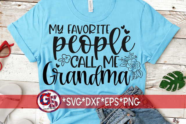 My Favorite People Call Me Grandma SVG DXF EPS PNG SVG Greedy Stitches 