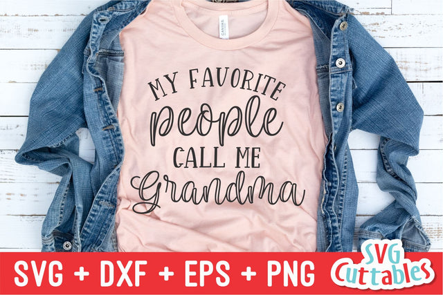 My Favorite People Call Me Grandma svg - Grandma - Cut File - svg - dxf - eps - png - Mother's Day svg - Silhouette - Cricut - Digital File SVG Svg Cuttables 