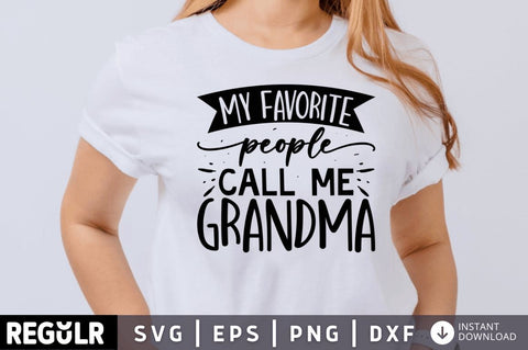 My favorite people call me grandma SVG SVG Regulrcrative 
