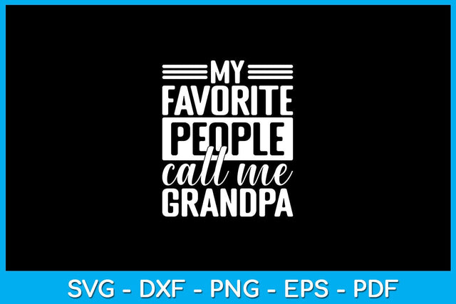 My Favorite People Call Me Grandpa SVG PNG PDF Cut File SVG Creativedesigntee 