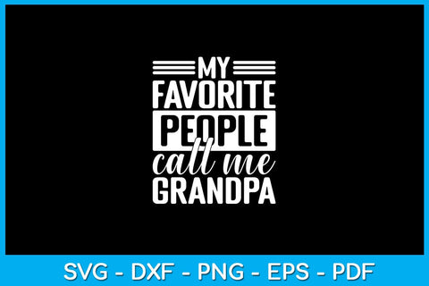 My Favorite People Call Me Grandpa SVG PNG PDF Cut File SVG Creativedesigntee 
