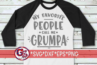 My Favorite People Call Me Grumpa SVG DXF EPS PNG SVG Greedy Stitches 