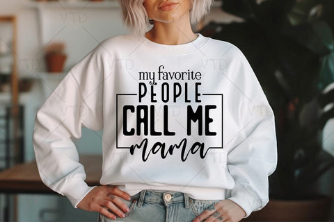 My Favorite People Call Me Mama Svg Png Files, Mom Life Svg, Mom Svg, Mothers Day Svg, Mom Mode Svg, Boy Mama Svg, Girl Mom Svg, Mom Vibes Svg SVG DesignDestine 