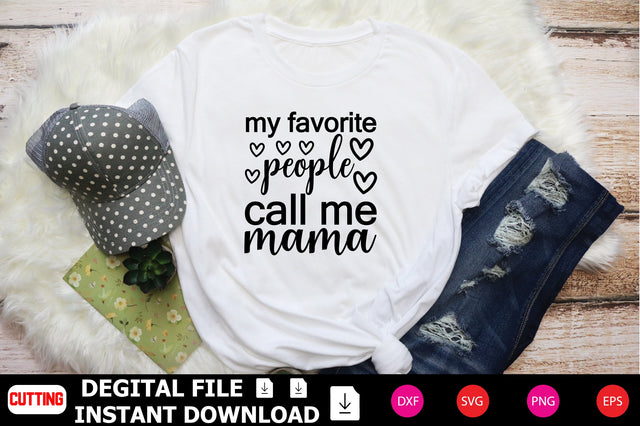 My Favorite People Call Me Mama SVG Shahin alam 