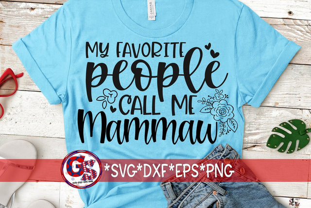 My Favorite People Call Me Mammaw SVG DXF EPS PNG SVG Greedy Stitches 