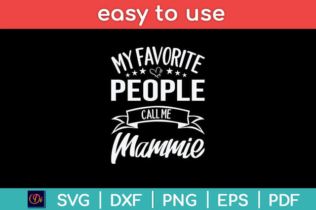 My Favorite People Call Me Mammie Mother's Day Svg Cutting File SVG Helal 