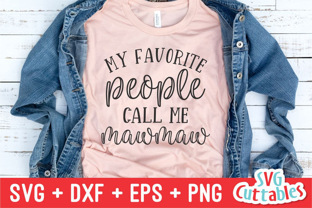 My Favorite People Call Me Mawmaw | Mother's Day SVG Cut File SVG Svg Cuttables 