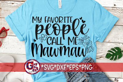 My Favorite People Call Me Mawmaw SVG DXF EPS PNG SVG Greedy Stitches 