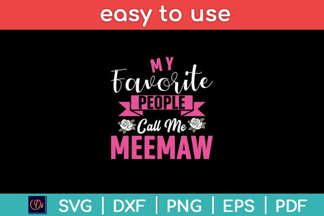 My Favorite People Call Me Meemaw Mother's Day Svg Cutting File SVG Helal 
