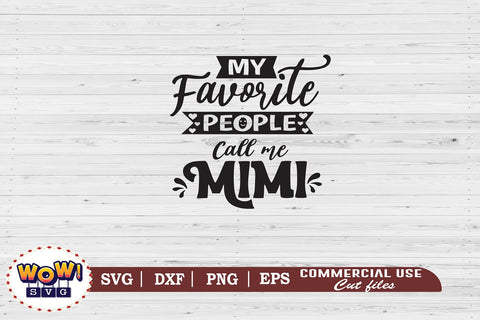 My favorite people call me mimi, mimi svg, relationship svg, mom super hero svg, family, granny love svg, granny svg, gift for granny, files for cricut,svg files,files for silhouette, funny quotes svg, funny sayings svg SVG Wowsvgstudio 