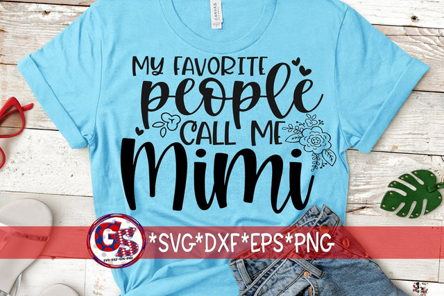 My Favorite People Call Me Mimi SVG DXF EPS PNG SVG Greedy Stitches 