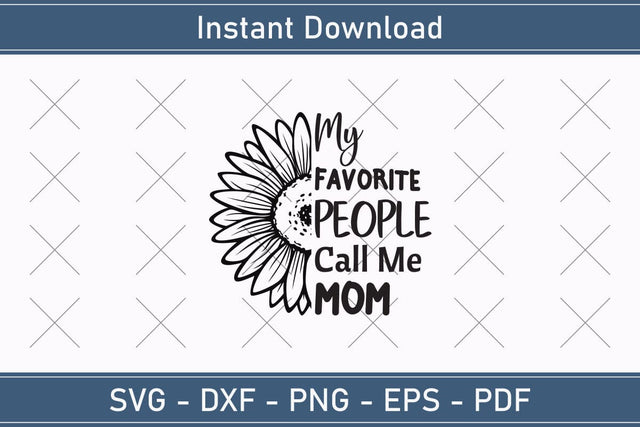My Favorite People Call Me Mom Mothers Day Svg Design SVG Debashish Barman 
