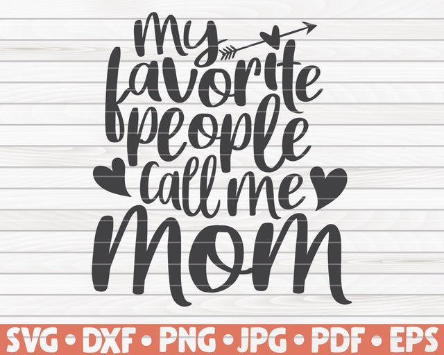 My favorite people call me mom SVG | Mother's Day quote SVG HQDigitalArt 